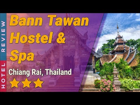 Bann Tawan Hostel & Spa hotel review | Hotels in Chiang Rai | Thailand Hotels