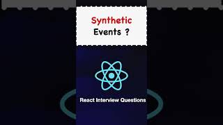 What are Synthetic Events in React -  React Interview Question ? #shorts #reactjs screenshot 1