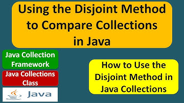 Using the Disjoint Method to Compare Collections in Java | Java Collection Framework