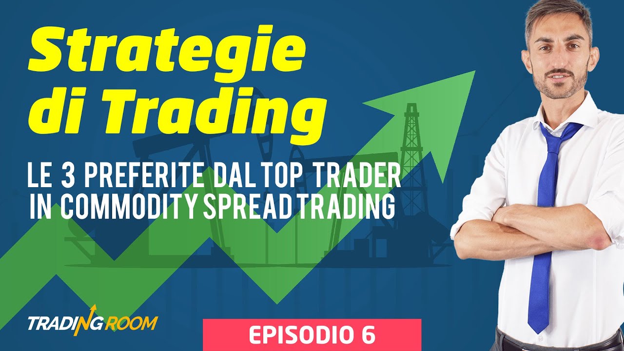 3 Strategie in Commodity Spread Trading che cambieranno il tuo Portafoglio nel 2021 | Trading Room