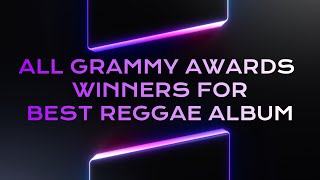 All Grammy Awards Best Reggae Album Winners (1985-1999)