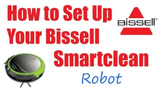 How to Set Up Your Bissell Smartclean Robot