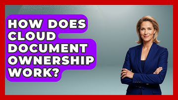 How Does Cloud Document Ownership Work? - Docs and Sheets Pro