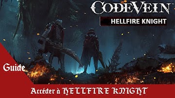 CODE VEIN - Accéder au DLC HELLFIRE KNIGHT