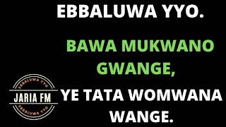 Ebbaluwa Yyo Bawa Mukwano Gwange, Ye Tata Womwana Wange.