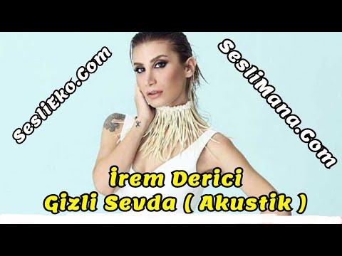 İrem Derici - Gizli Sevda ( Akustik )