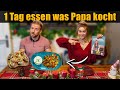 Papa bestimmt 1 Tag was ich essen muss (und ich weiß nicht was)