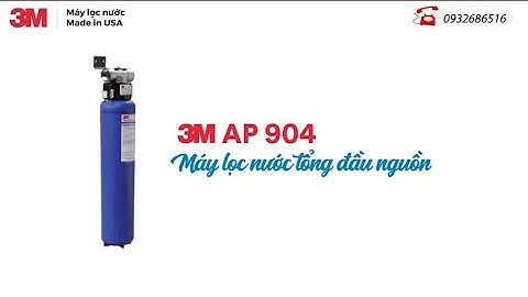 MÁY LỌC NƯỚC TỔNG ĐẦU NGUỒN 3M AP904