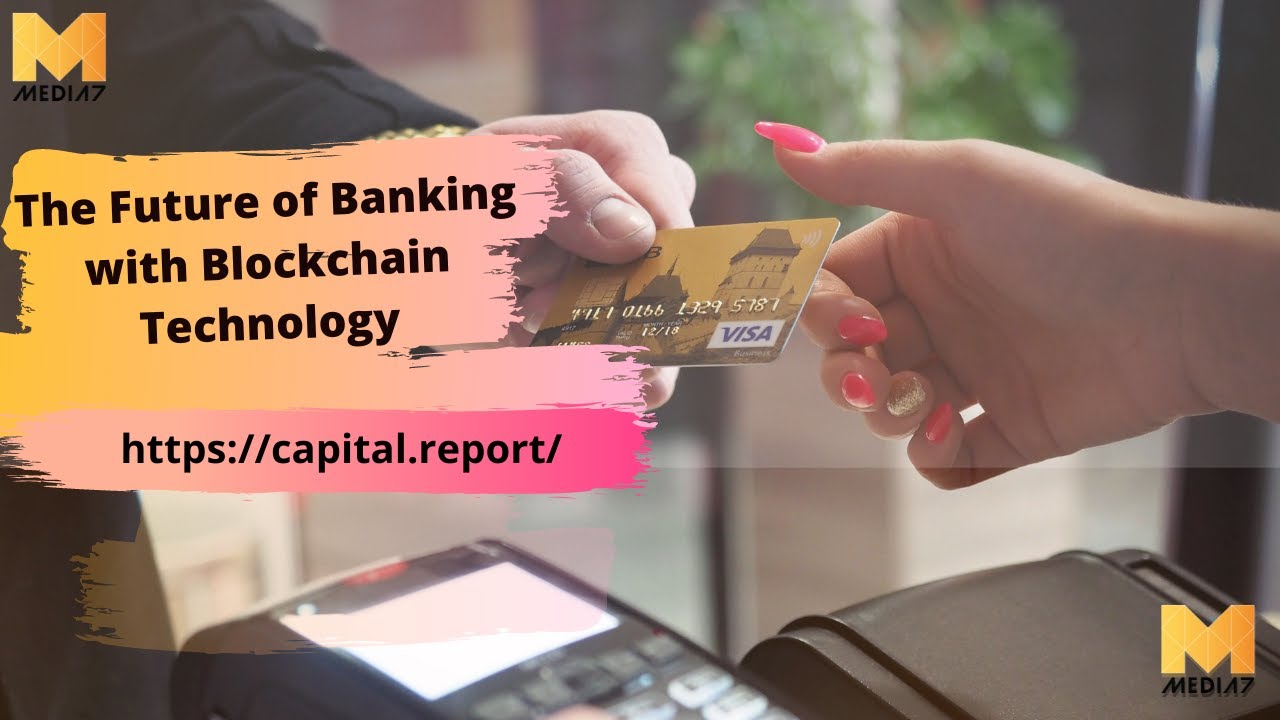 The Future of Banking with Blockchain Technology - Media 7 - YouTube