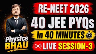 15 JUNE | LIVE-3 | 40 JEE MCQs in 40 Minutes | RE-NEET 2026 #physicsbhau