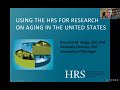 Using the Health and Retirement Study for Research on Aging in the United States