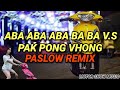 ABA ABA ABA BA BA VS. PAK PONG VHONG | PASLOW REMIX | DJ JOECEL EXCLUSIVE