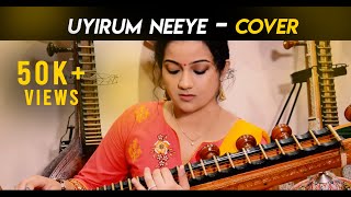 Uyirum Neeye - Sruthi Balamurali | Vocal & Veena Cover | A.R. Rahman