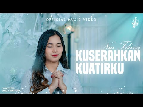 Kuserahkan Kuatirku - Nia Tobing (Official Music Video)