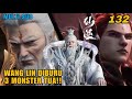 [ MULTI SUB ] RENEGADE IMMORTAL EPISODE 132 : WANG LIN IS HUNTED BY 3 OLD MONSTERS!!