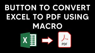 Convert Excel to PDF with a Button using Excel Macro