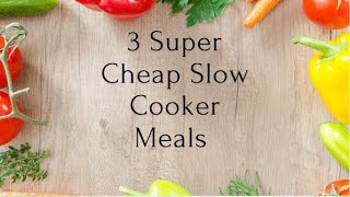 3 Super Cheap slow cooker Meals| Cheap Recipes| Frugal living