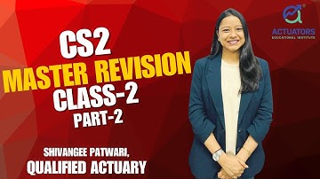CS2 Master Revision Class 2 (Part 2) | 2025 Examination |  By Shivangee Agarwal