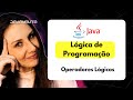 Curso Completo de Lógica de Programação: Operadores Lógicos