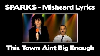 SO SO FUNNY!!! - SPARKS - Misheard Lyrics - This Town Aint Big Enough