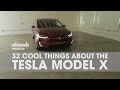 32 Cool Things About the Tesla Model X