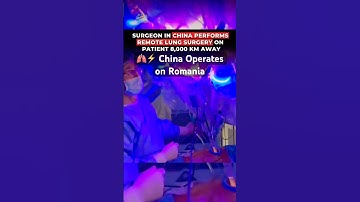 China Performs World’s First Transcontinental Robotic Lung Surgery | Romania Patient Saved |