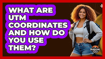 What Are **UTM Coordinates** And How Do You Use Them? - Survival Skills for Everyone