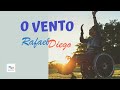O Vento - Rafael Diego