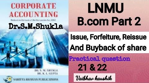 Bcom part 2 : Issue, forfeiture, reissue of share | practical question 21 & 22 | Book Dr.S.M.Shukla