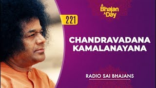 221 - Chandravadana Kamalanayana | Radio Sai Bhajans