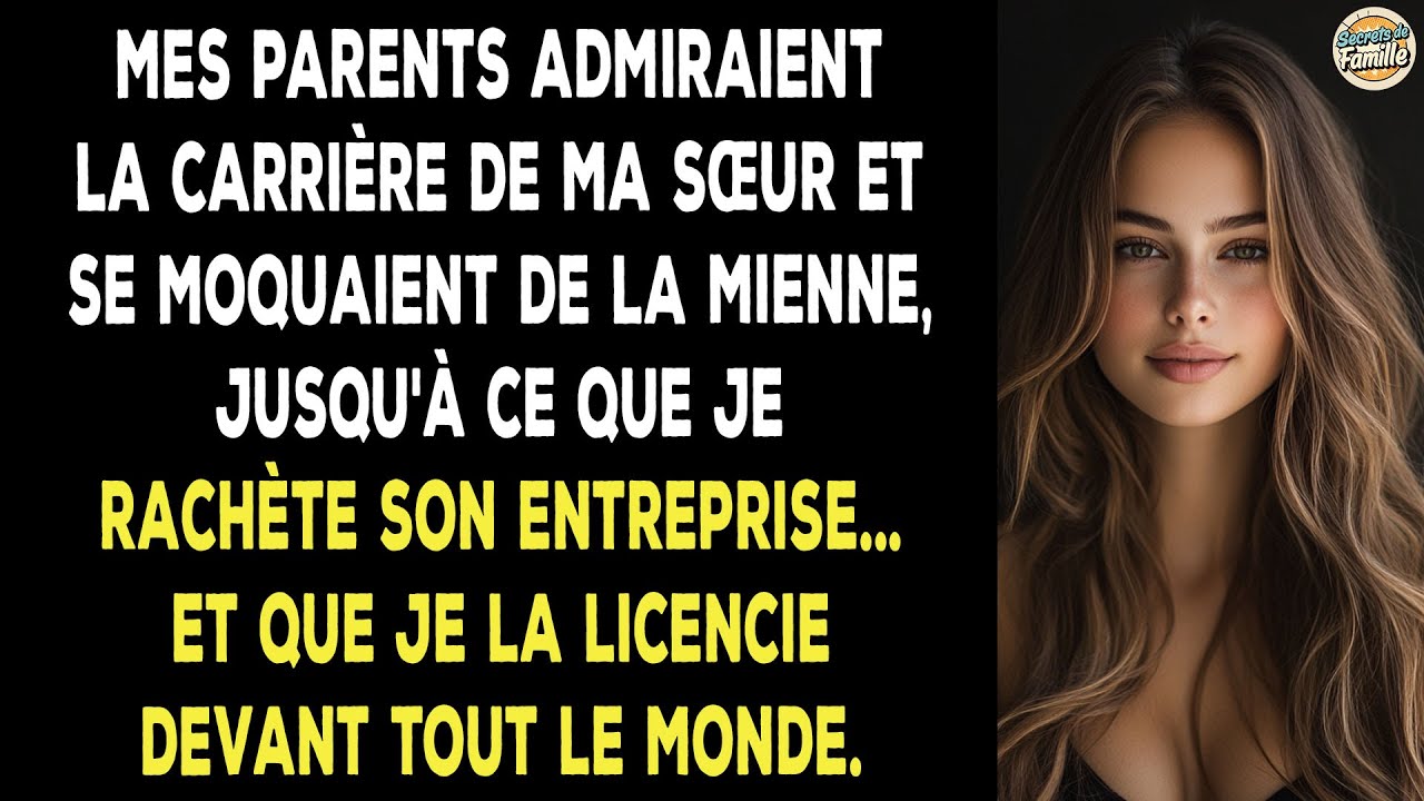Ma Sœur Était Leur Fierté, Ma Carrière Leur Honte. Alors, J'ai Racheté Son Entreprise.