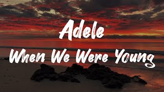Adele - When We Were Young ( Lirik dan Terjemahan )