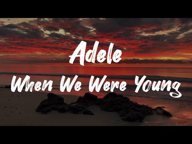 Adele - When We Were Young ( Lirik dan Terjemahan ) class=