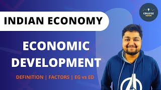 Economic Development | Meaning and Definition | Factors | Economic Growth vs Economic Development