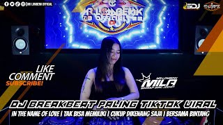 DJ BREAKBEAT DUTS BERAKS TIKTOK IN THE NAME OF LOVE | TAK BISA MEMILIKI | CUKUP DIKENANG SAJA