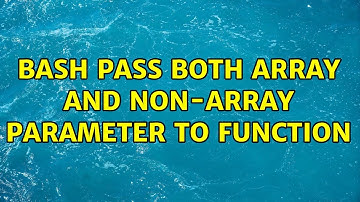 Ubuntu: Bash pass both array and non-array parameter to function
