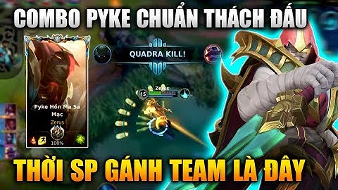 [LMHT Tốc Chiến] Cách Combo Pyke Chuẩn Thách Đấu Thời Support Gánh Team Là Đây