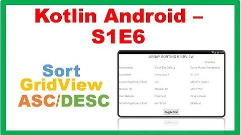 Kotlin Android S1E6 : GridView - Sort Ascending and Descending