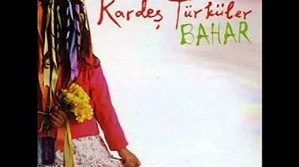 Kardeş Türküler Çal Bana Çakar Kardeş Türküler Çal Bana Çakar