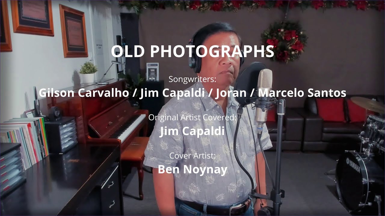 OLD PHOTOGRAPHS - by Jim Capaldi (Vocal Cover by Ben Noynay) OLD PHOTOGRAPHS - by Jim Capaldi (Vocal Cover by Ben Noynay)