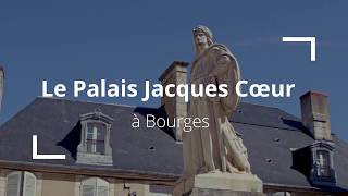 Visite du Palais Jacques Coeur à Bourges