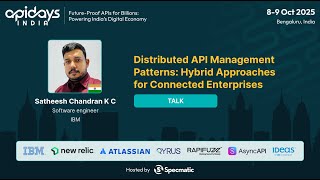 Distributed API Mgmt Patterns: Hybrid Approaches for Connected Enterprises by Satheesh #apidaysindia