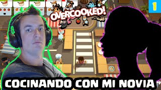 COCINANDO CON MI NOVIA #1 | OVERCOOKED | [El Chicha]