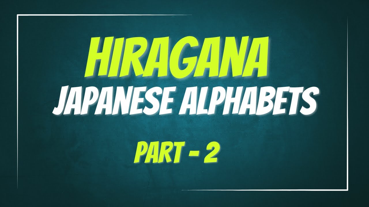 Learn Hiragana Part 2 