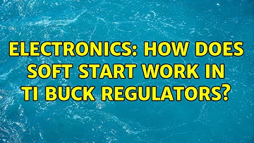 Electronics: How does soft start work in TI buck regulators?