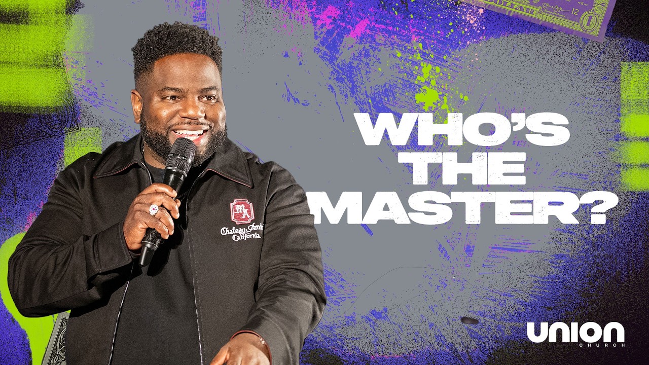 Who's The Master? | Pastor Brian Bullock | Union Church Charlotte