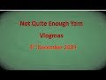 Not Quite Enough Yarn Vlogmas 4th December