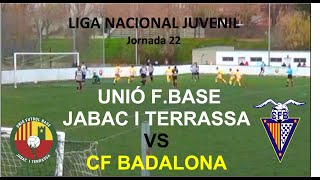 UNIÓ F.BASE JABAC I TERRASSA vs CF BADALONA【LIGA NACIONAL JUVENIL 2021/2022_JORNADA 22】