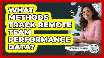 What Methods Track Remote Team Performance Data?