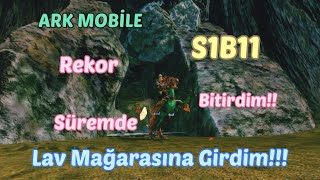 Ark Mobile S1B11 Lav Mağarasında Macera Rekor Sürem